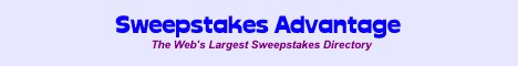 Sweepstakes Advantage - Hundreds of
       Sweepstakes to Enter FREE!!